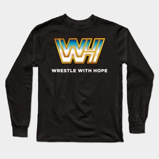 Wrestle with Hope Logo Long Sleeve T-Shirt